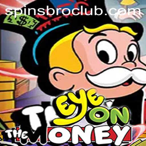 EyeOnTheMoney: A Spin Adventure with SpinsBro